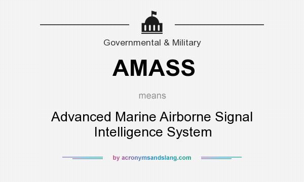 What does AMASS mean? It stands for Advanced Marine Airborne Signal Intelligence System