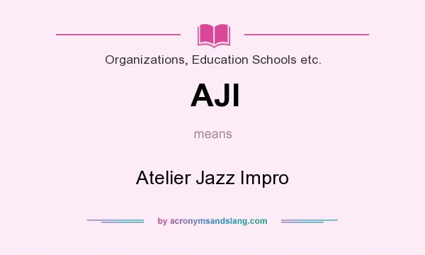 What does AJI mean? It stands for Atelier Jazz Impro