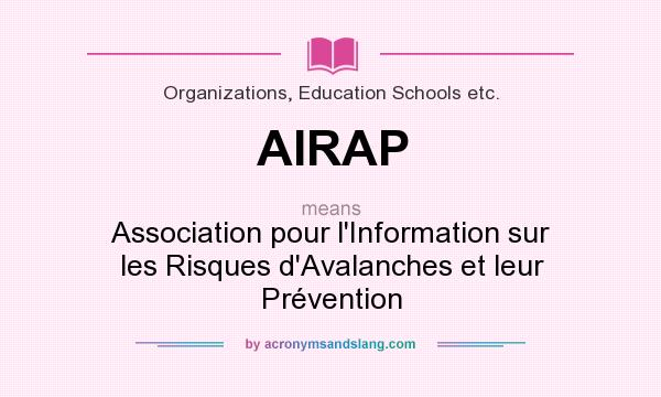 What does AIRAP mean? It stands for Association pour l`Information sur les Risques d`Avalanches et leur Prévention