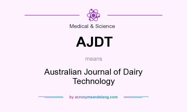 What does AJDT mean? It stands for Australian Journal of Dairy Technology