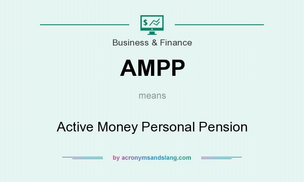 What does AMPP mean? It stands for Active Money Personal Pension