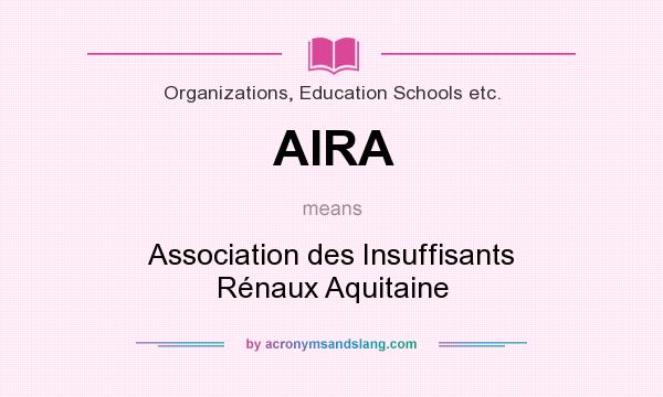 What does AIRA mean? It stands for Association des Insuffisants Rénaux Aquitaine