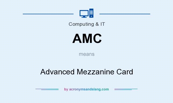 What does AMC mean? It stands for Advanced Mezzanine Card