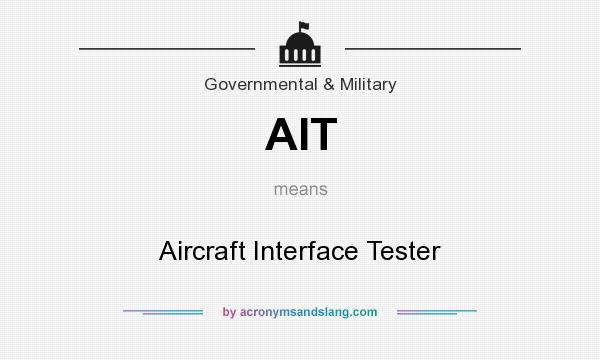 What does AIT mean? It stands for Aircraft Interface Tester