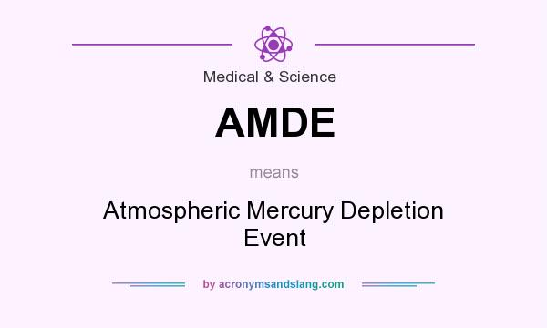 What does AMDE mean? It stands for Atmospheric Mercury Depletion Event