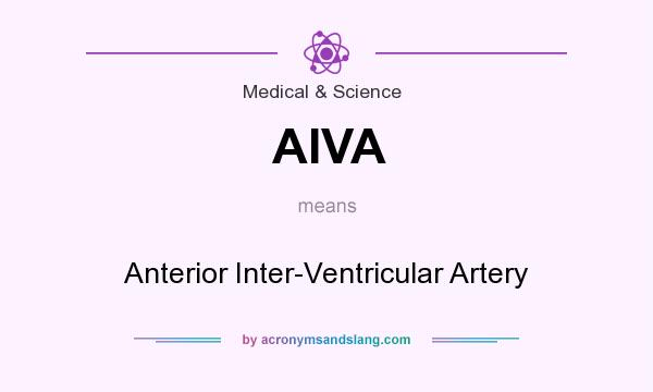 What does AIVA mean? It stands for Anterior Inter-Ventricular Artery