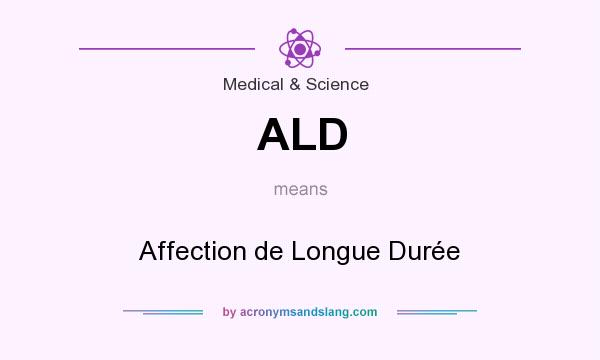 What does ALD mean? It stands for Affection de Longue Durée