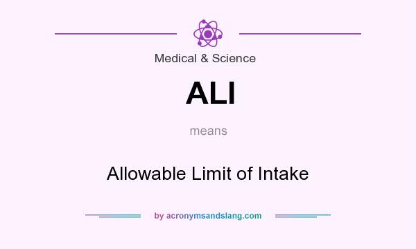 What does ALI mean? It stands for Allowable Limit of Intake