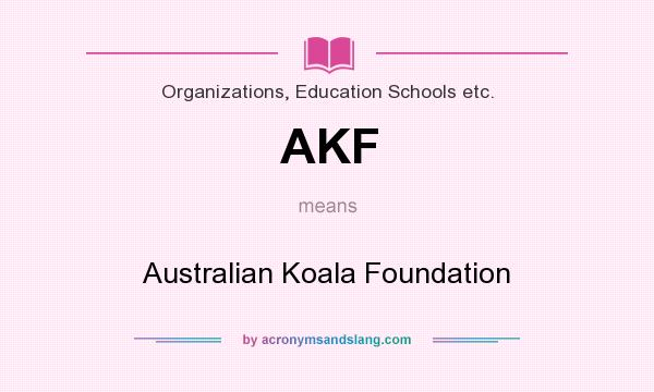 What does AKF mean? It stands for Australian Koala Foundation