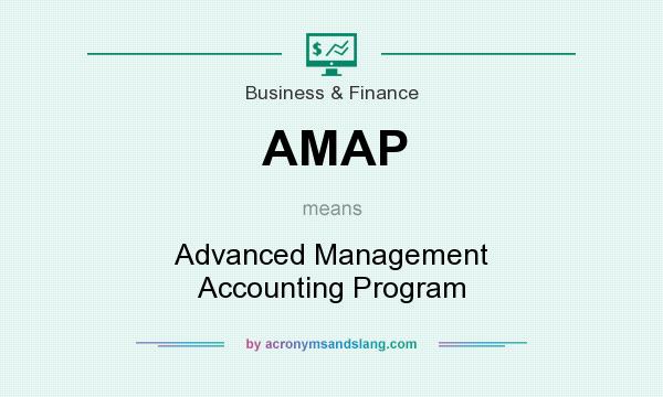What does AMAP mean? It stands for Advanced Management Accounting Program