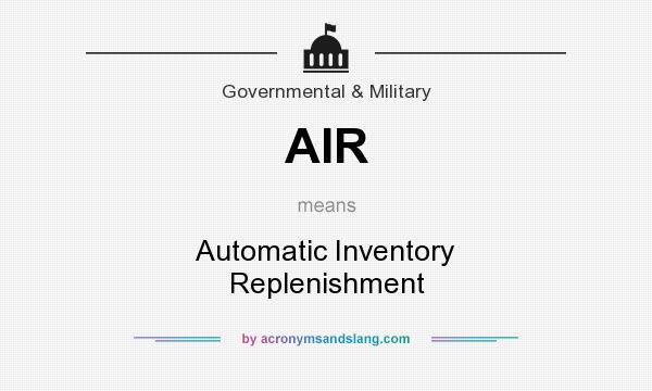 What does AIR mean? It stands for Automatic Inventory Replenishment