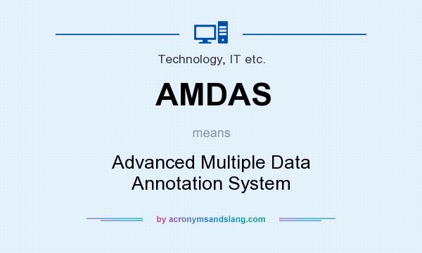 What does AMDAS mean? It stands for Advanced Multiple Data Annotation System
