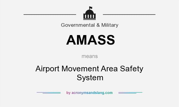What does AMASS mean? It stands for Airport Movement Area Safety System