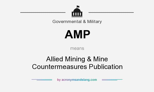 What does AMP mean? It stands for Allied Mining & Mine Countermeasures Publication