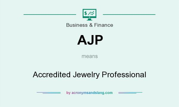 What does AJP mean? It stands for Accredited Jewelry Professional