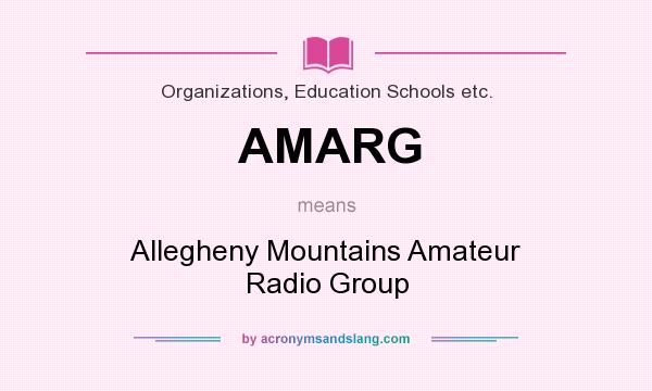 What does AMARG mean? It stands for Allegheny Mountains Amateur Radio Group