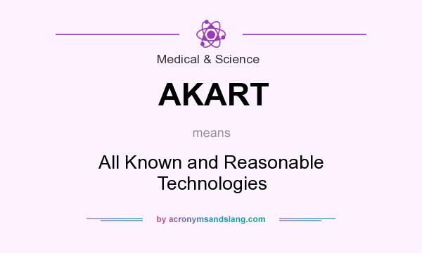 What does AKART mean? It stands for All Known and Reasonable Technologies