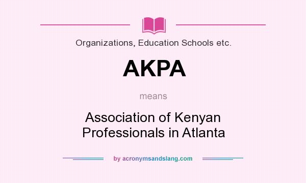 What does AKPA mean? It stands for Association of Kenyan Professionals in Atlanta