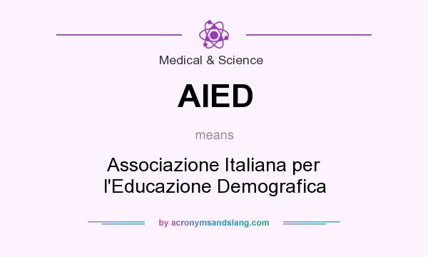 What does AIED mean? It stands for Associazione Italiana per l`Educazione Demografica