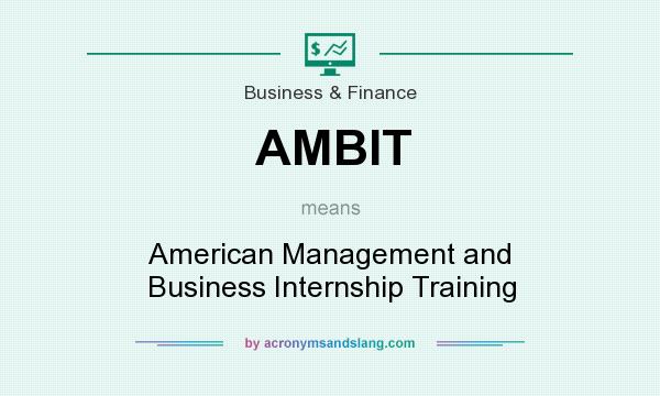 What does AMBIT mean? It stands for American Management and Business Internship Training