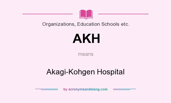 What does AKH mean? It stands for Akagi-Kohgen Hospital