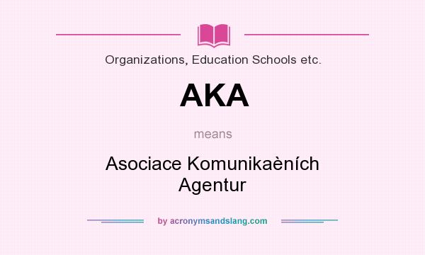 What does AKA mean? It stands for Asociace Komunikaèních Agentur