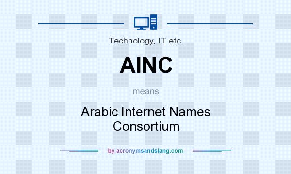 What does AINC mean? It stands for Arabic Internet Names Consortium