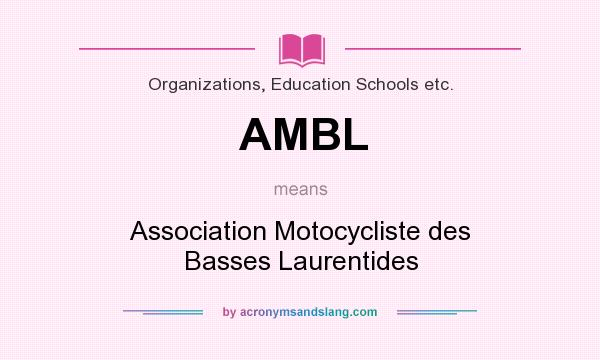 What does AMBL mean? It stands for Association Motocycliste des Basses Laurentides