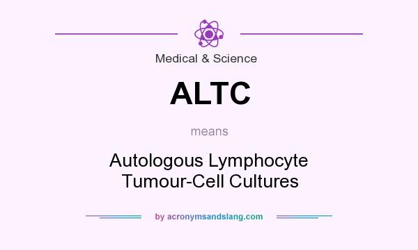 What does ALTC mean? It stands for Autologous Lymphocyte Tumour-Cell Cultures