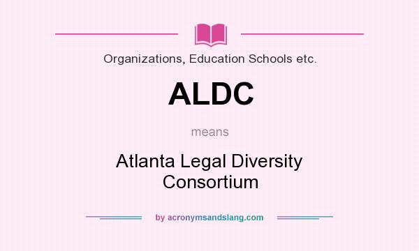 What does ALDC mean? It stands for Atlanta Legal Diversity Consortium