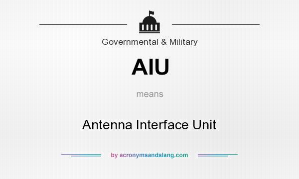 What does AIU mean? It stands for Antenna Interface Unit