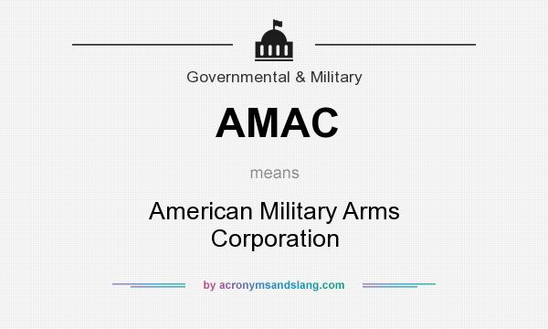 What does AMAC mean? It stands for American Military Arms Corporation