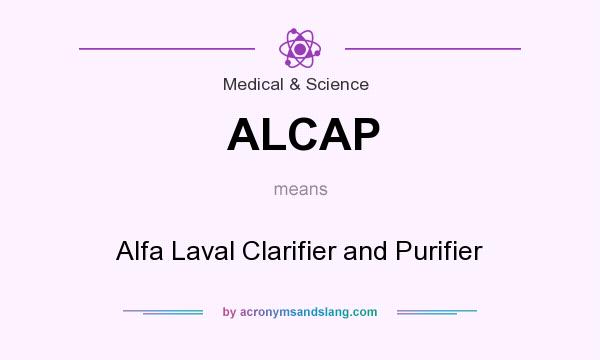 What does ALCAP mean? It stands for Alfa Laval Clarifier and Purifier