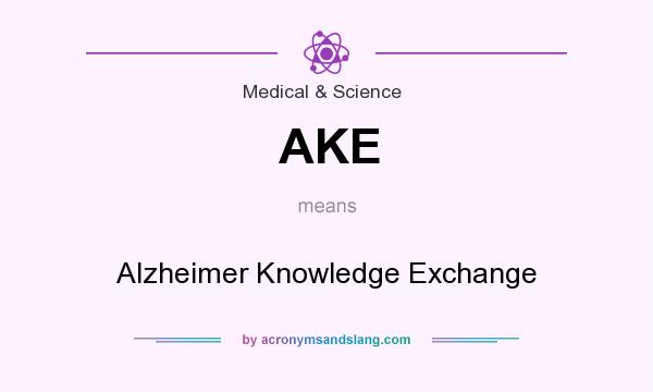 What does AKE mean? It stands for Alzheimer Knowledge Exchange