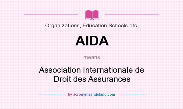 What does AIDA mean? It stands for Association Internationale de Droit des Assurances