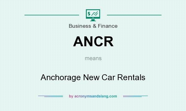 What does ANCR mean? It stands for Anchorage New Car Rentals