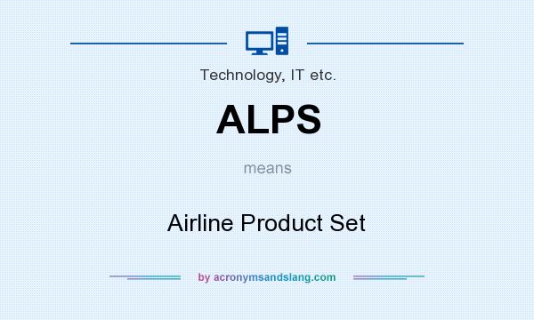 What does ALPS mean? It stands for Airline Product Set
