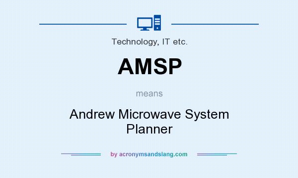 What does AMSP mean? It stands for Andrew Microwave System Planner