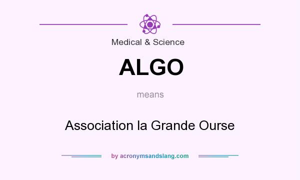 What does ALGO mean? It stands for Association la Grande Ourse