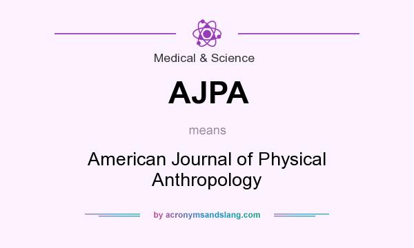 What does AJPA mean? It stands for American Journal of Physical Anthropology