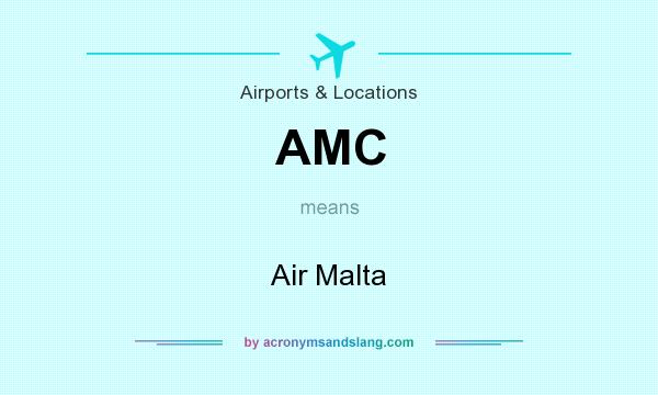 What does AMC mean? It stands for Air Malta