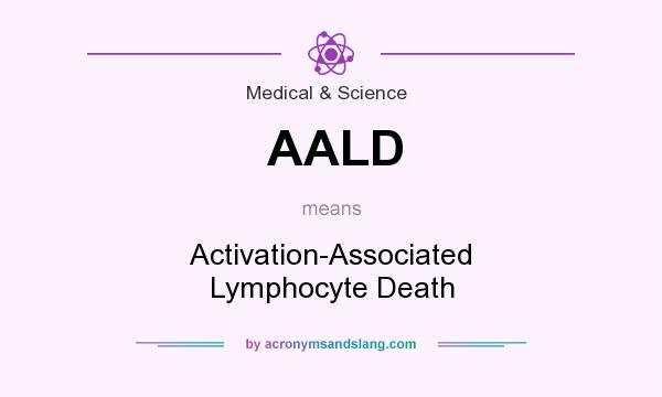 What does AALD mean? It stands for Activation-Associated Lymphocyte Death