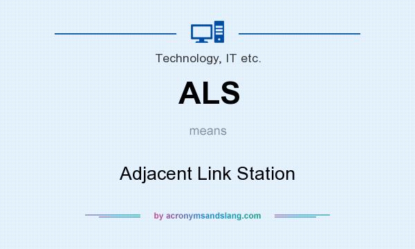What does ALS mean? It stands for Adjacent Link Station