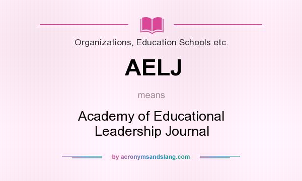 What does AELJ mean? It stands for Academy of Educational Leadership Journal
