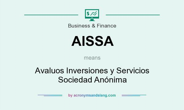 What does AISSA mean? It stands for Avaluos Inversiones y Servicios Sociedad Anónima