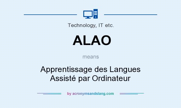 What does ALAO mean? It stands for Apprentissage des Langues Assisté par Ordinateur