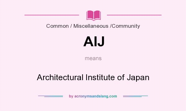 What does AIJ mean? It stands for Architectural Institute of Japan