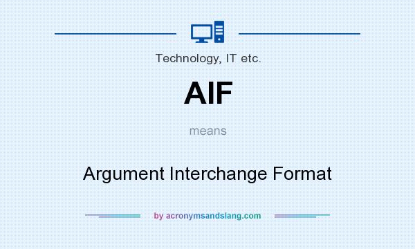 What does AIF mean? It stands for Argument Interchange Format