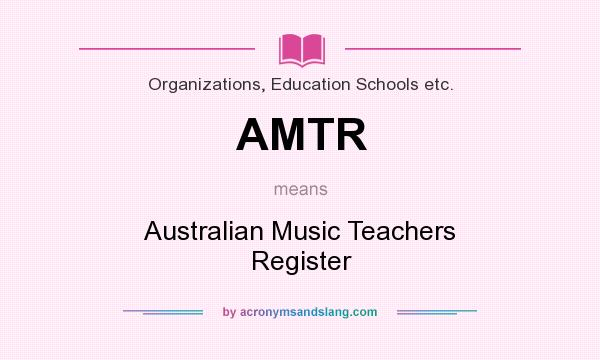 What does AMTR mean? It stands for Australian Music Teachers Register