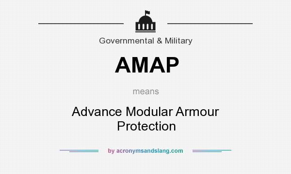 What does AMAP mean? It stands for Advance Modular Armour Protection